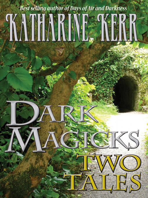 Title details for Dark Magicks by Katharine Kerr - Available
